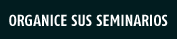 organice sus seminarios